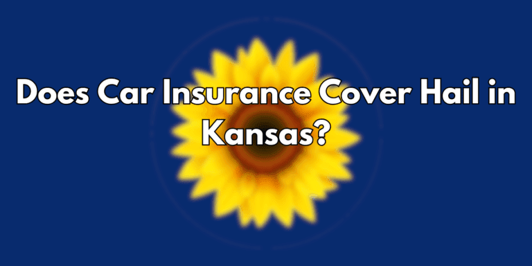 Does Auto Insurance Cover Hail Damage In Kansas?