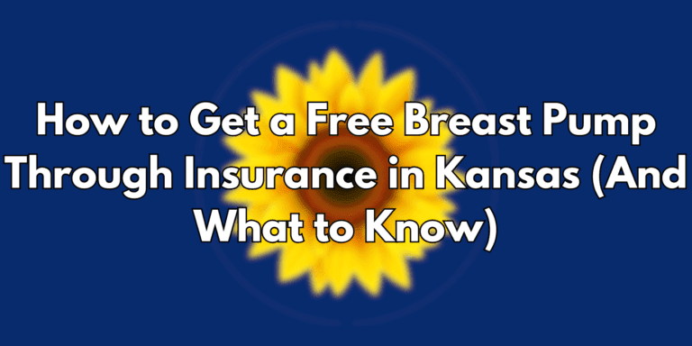 How To Get A Free Breast Pump Through Insurance In Kansas (And What To Know)